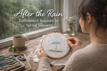 After the Rain: Embroidery Inspired by Spring Showers